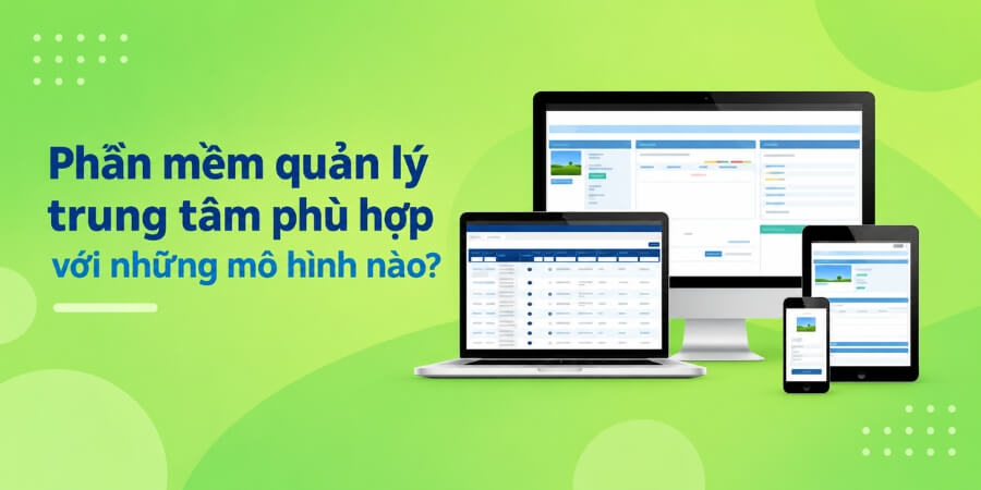phần mềm quản lý trung tâm