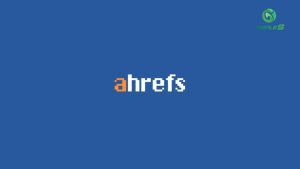 ahrefs là gì