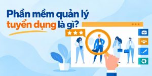 phần mềm quản lý tuyển dụng